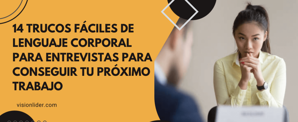 14 trucos fáciles de lenguaje corporal para entrevistas para conseguir tu próximo trabajo