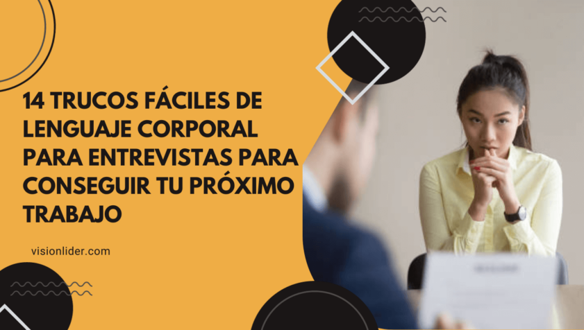 14 trucos fáciles de lenguaje corporal para entrevistas para conseguir tu próximo trabajo