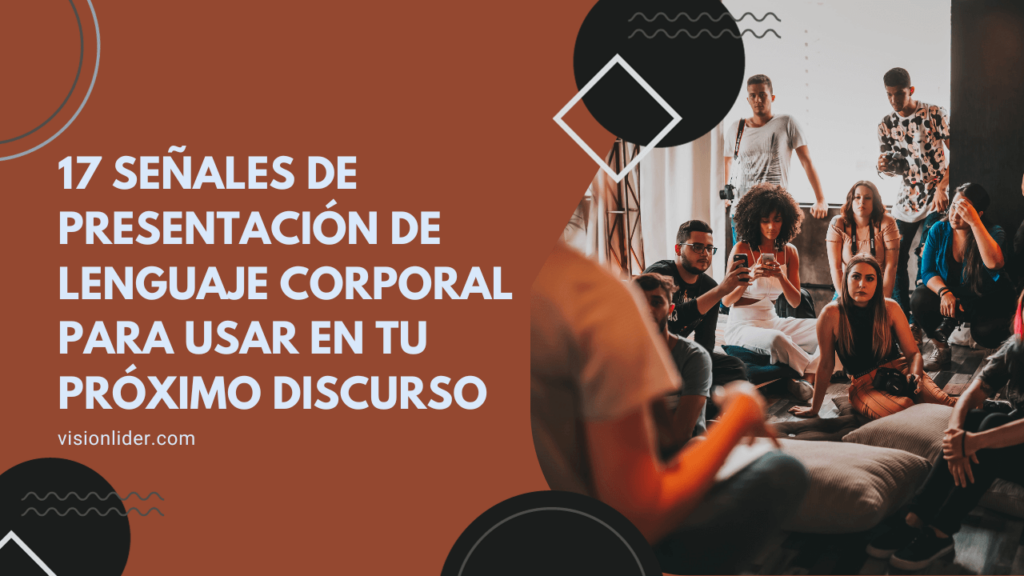 17 señales de presentación de lenguaje corporal para usar en tu próximo discurso