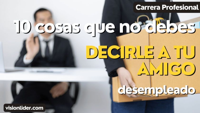 10 cosas que no debes decirle a tu amigo desempleado