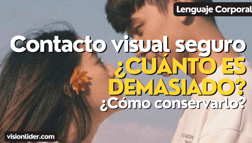 Contacto visual seguro ¿Cuánto es demasiado ¿Cómo conservarlo?