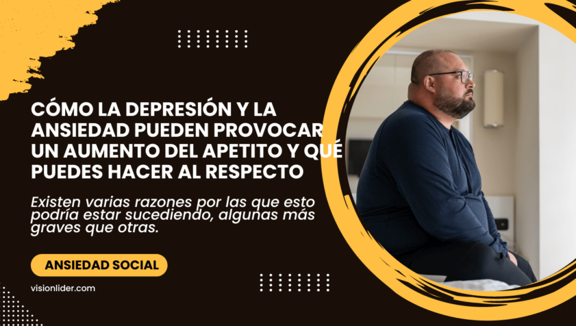 Cómo la depresión y la ansiedad pueden provocar un aumento del apetito y qué puedes hacer al respecto