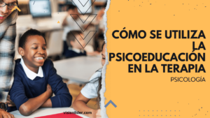 Cómo se utiliza la psicoeducación en la terapia